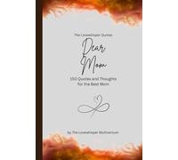 Dear Mom, to the best mom in the world: 150 Quotes and Thoughts for the Best Mom, gift book, orange (Quotes for Someone Special englisch)