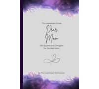 Dear Mom, to the best mom in the world: 150 Quotes and Thoughts for the Best Mom, gift book, purple