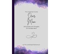 Dear Mom, to the best mom in the world: 150 Quotes and Thoughts for the Best Mom, gift book, purple (Quotes for Someone Special englisch)