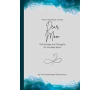 Dear Mom, to the best mom in the world: 150 Quotes and Thoughts for the Best Mom, gift book, turquoise (Quotes for Someone Special englisch)