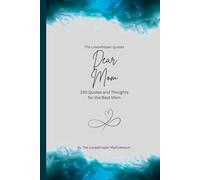 Dear Mom, to the best mom in the world: 150 Quotes and Thoughts for the Best Mom, gift book, turquoise (Quotes for Someone Special englisch)