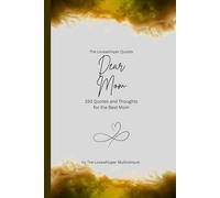 Dear Mom, to the best mom in the world: 150 Quotes and Thoughts for the Best Mom, gift book, yellow (Quotes for Someone Special englisch)