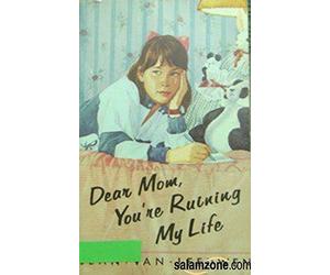 dear mom, you're ruining my life
