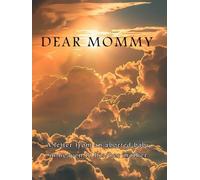 DEAR MOMMY: A LETTER FROM AN ABORTED BABY TO HIS/HER MOTHER (Jesus, My Good Shepherd)