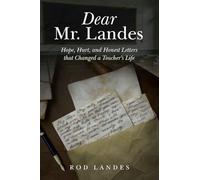 Dear Mr. Landes: Hope, Hurt, and Honest Letters that Changed a Teacher's Life