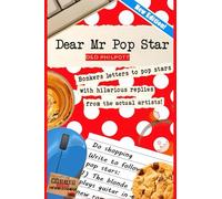Dear Mr Pop Star: 1 (Bonkers Letters To Rock, Pop & Punk Stars With Genuine Hilarious Replies in support of Musicians Against Homelessness)
