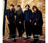 Dear my friend/My Sweet Shine