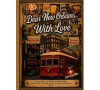 Dear New Orleans with Love: A Taste of Louisiana in Every Bite Chef T’s Culinary Love Letter to New Orleans-the City That Raised Her