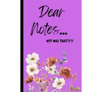 Dear Notes... WTF Was That?!?!: Funny Notepad Journal for Women Gifts For Mom