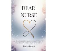 Dear Nurse, You’re Making a Difference: 90-Day Guided Gratitude & Wellbeing Journal for the Heart of Healthcare