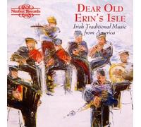 Dear Old Erin's Isle - Irish Traditional Music from America by Various Composers (1992-10-26)