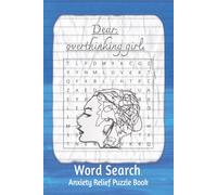 Dear Overthinking Girl: A Relaxing Word Search Book for Girls | Anxiety Relief, Mindfulness & Stress-Free Puzzle Fun | 50+ puzzles with refelection ... Gifts for Students, Teen girls , Overthinker