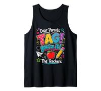 Dear Parents Tag You'Re It The Teachers Last Day of School Camiseta sin Mangas