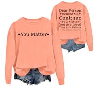 Dear Person Behind Me Continue You Matter You Are Loved Your Life Matters Sudadera Dear Person Behind Me Camisa, naranja, XXL