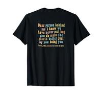 Dear Person Behind Me Positive Message Rainbowl Camiseta