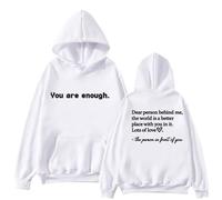 Dear Person Behind Me Sudadera con capucha para hombre y mujer, con texto en inglés «You Are Enough Mental Health Streetwear», blanco, L