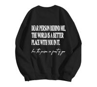 Dear Person Behind Me World Is Better With You In It - Sudadera sin capucha para mujer, cómoda, casual, sudadera de trabajo para mujer, sin capucha, sudaderas de manga larga, Negro, S
