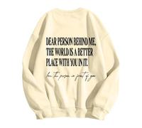Dear Person Behind Me World Is Better With You In It - Sudadera sin capucha para mujer, cómoda, casual, sudadera de trabajo para mujer, sin capucha, sudaderas de manga larga, beige, S