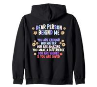 Dear Person Behind Me You Are Enough, You Matter Sudadera con Capucha