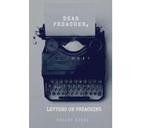Dear Preacher, Letters On Preaching (Preaching Mentorship Series)