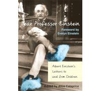 Dear Professor Einstein: Albert Einstein's Letters to and from Children