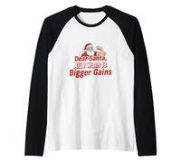 Dear Santa: All I Want Is Bigger Gains, Divertido diseño de acondicionamiento físico Camiseta Manga Raglan