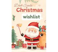 Dear Santa Christmas Wishlist: A Little Pocket Diary for writing letters to Santa, Christmas Wishes and Notes (A6, 62 pages)