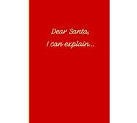 Dear Santa, I can explain...