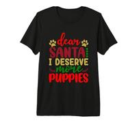 Dear Santa I Mererve More Puppies Christmas Dog Camiseta Premium