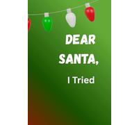 Dear Santa, I Tried: Funny Holiday Journal to Vent, Doodle, and Survive the Season