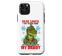 Dear Santa I Tried to be Good but I Take After my Daddy Carcasa para iPhone 11 Pro