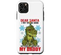 Dear Santa I Tried to be Good but I Take After my Daddy Carcasa para iPhone 11 Pro MAX