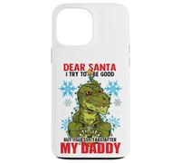 Dear Santa I Tried to be Good but I Take After my Daddy Carcasa para iPhone 13 Pro MAX