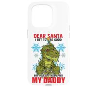 Dear Santa I Tried to be Good but I Take After my Daddy Carcasa para iPhone 15 Pro