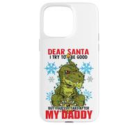 Dear Santa I Tried to be Good but I Take After my Daddy Carcasa para iPhone 15 Pro MAX