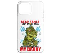 Dear Santa I Tried to be Good but I Take After my Daddy Carcasa para iPhone 16 Pro MAX
