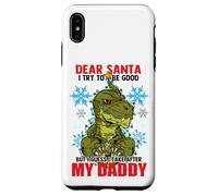 Dear Santa I Tried to be Good but I Take After my Daddy Carcasa para iPhone XS MAX