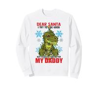 Dear Santa I Tried to be Good but I Take After my Daddy Sudadera