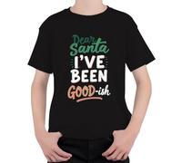 Dear Santa I've Been Good-ish - Camiseta infantil de Papá Noel, Negro , 104