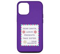 Dear Santa Leave Presents Take Sister Your Favorite Carcasa para iPhone 12/12 Pro