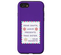 Dear Santa Leave Presents Take Sister Your Favorite Carcasa para iPhone SE (2020) / 7/8