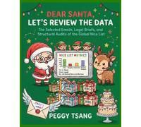Dear Santa, Let’s Review the Data: The Selected Emails, Legal Briefs, and Structural Audits of the Global Nice List
