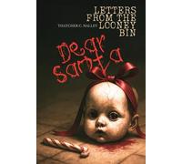 Dear Santa: Letters From The Looney Bin (The Looniverse)