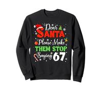 Dear Santa Make Them Stop Saying 6-7 Funny Christmas Meme Sudadera