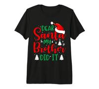 Dear Santa My Brother Did It Camiseta Premium