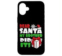 Dear Santa My Brother Did It - Camisetas navideñas Familiares Carcasa para iPhone 16 Plus
