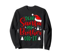 Dear Santa My Brother Did It Sudadera