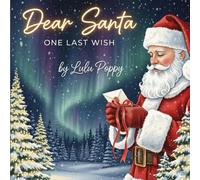 Dear Santa: One Last Wish