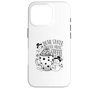 Dear Santa Please Bring Coffee - Navidad Divertida Carcasa para iPhone 16 Pro