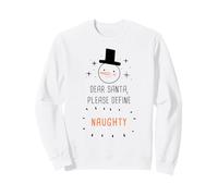Dear Santa, Please Define “Naughty”: Funny Christmas Snowman Sudadera